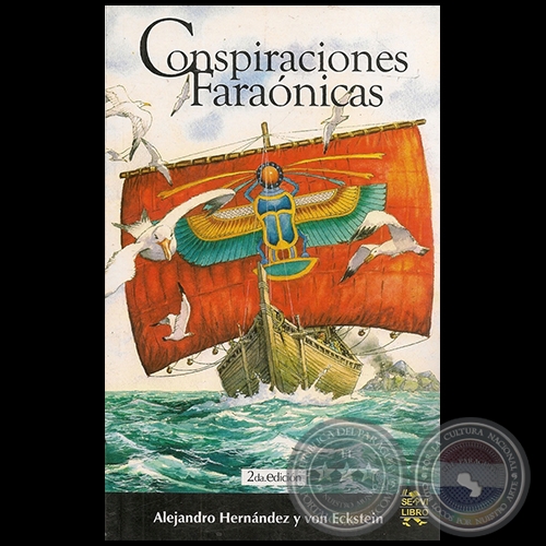 CONSPIRACIONES FARAÓNICAS - 2da. Edición - Autor: ALEJANDRO HERNÁNDEZ Y VON ECKSTEIN - Año 2011